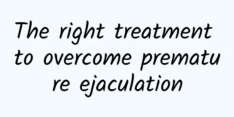 The right treatment to overcome premature ejaculation