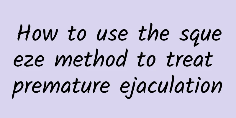 How to use the squeeze method to treat premature ejaculation
