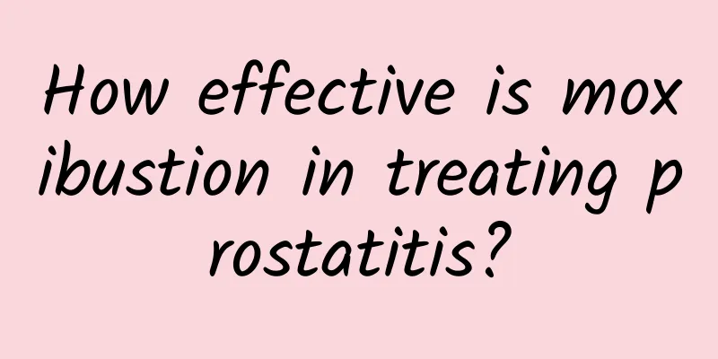 How effective is moxibustion in treating prostatitis?