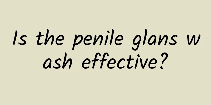 Is the penile glans wash effective?