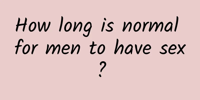 How long is normal for men to have sex?