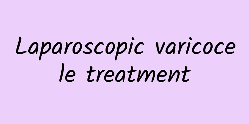 Laparoscopic varicocele treatment