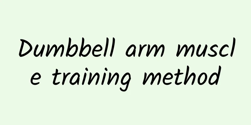 Dumbbell arm muscle training method