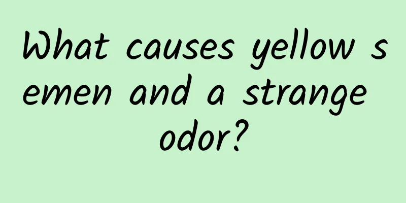 What causes yellow semen and a strange odor?