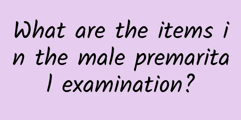 What are the items in the male premarital examination?