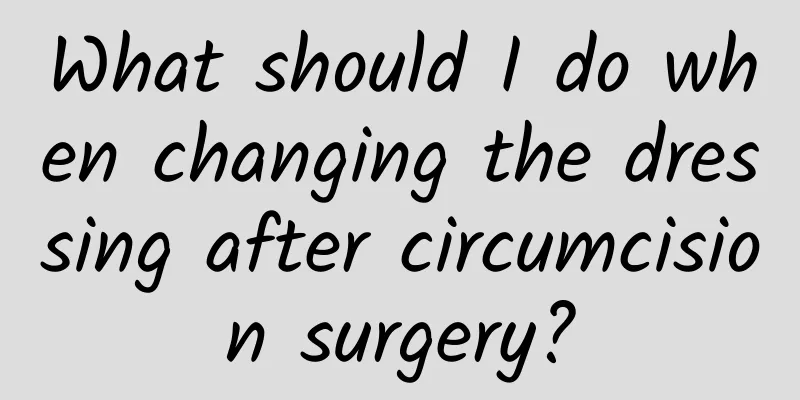What should I do when changing the dressing after circumcision surgery?