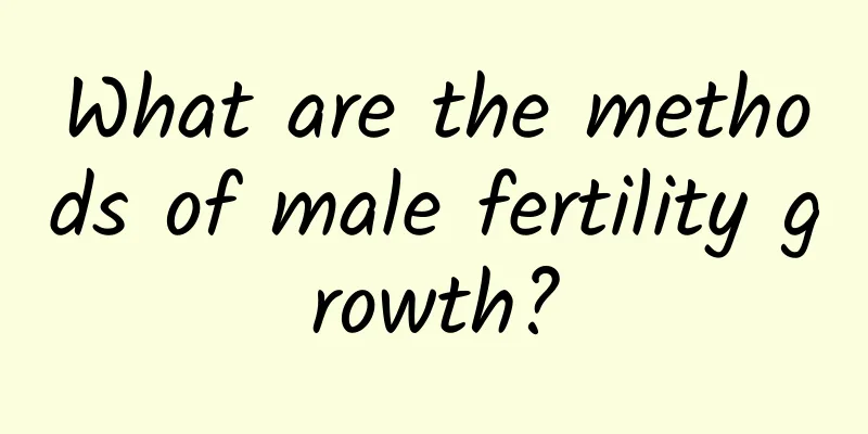 What are the methods of male fertility growth?