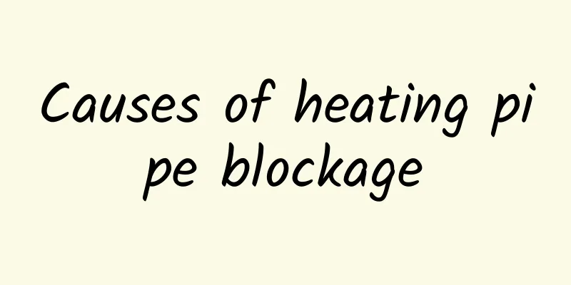 Causes of heating pipe blockage