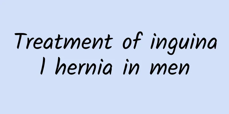 Treatment of inguinal hernia in men
