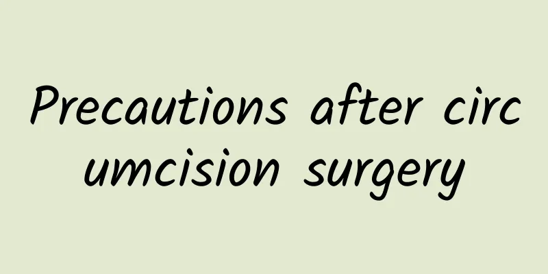 Precautions after circumcision surgery