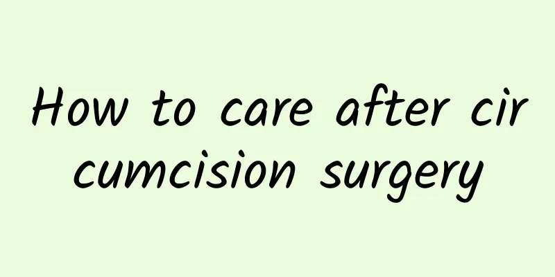 How to care after circumcision surgery