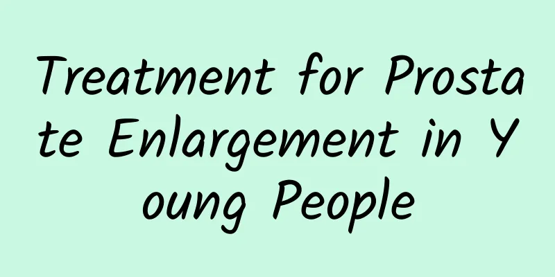 Treatment for Prostate Enlargement in Young People