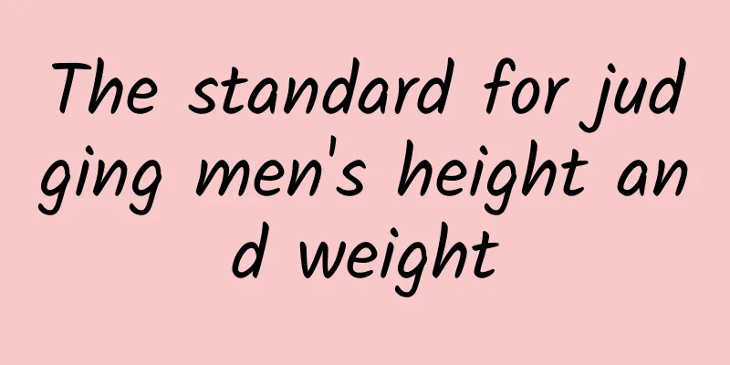 The standard for judging men's height and weight