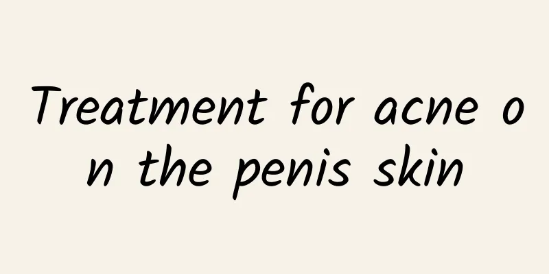 Treatment for acne on the penis skin