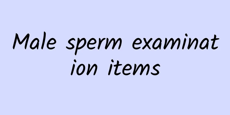 Male sperm examination items