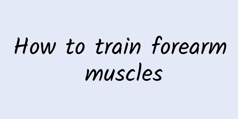 How to train forearm muscles