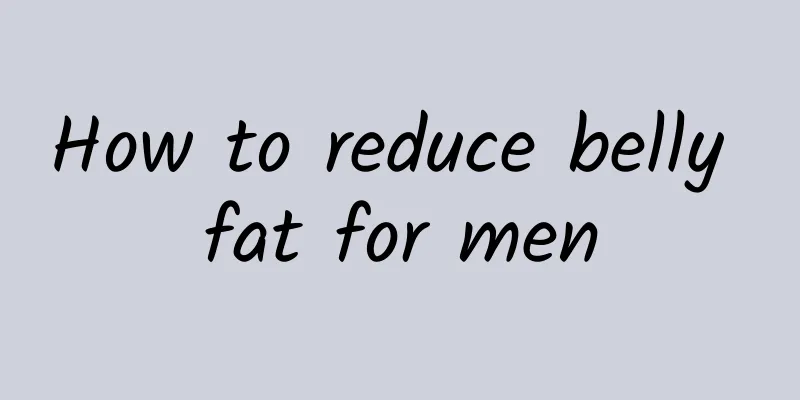 How to reduce belly fat for men