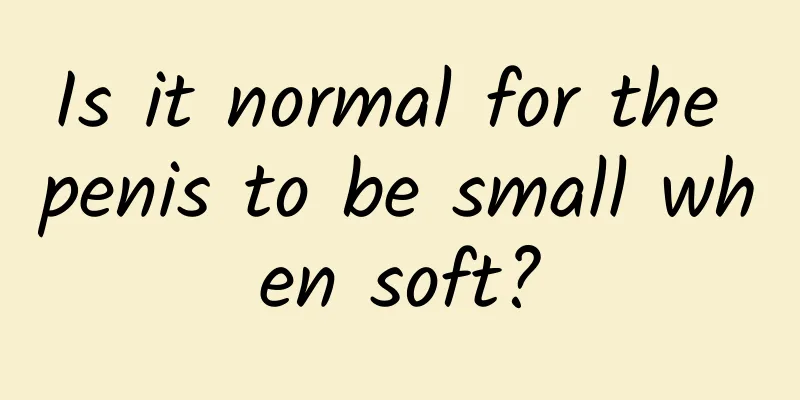 Is it normal for the penis to be small when soft?