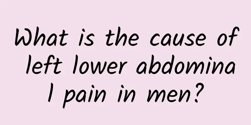 What is the cause of left lower abdominal pain in men?