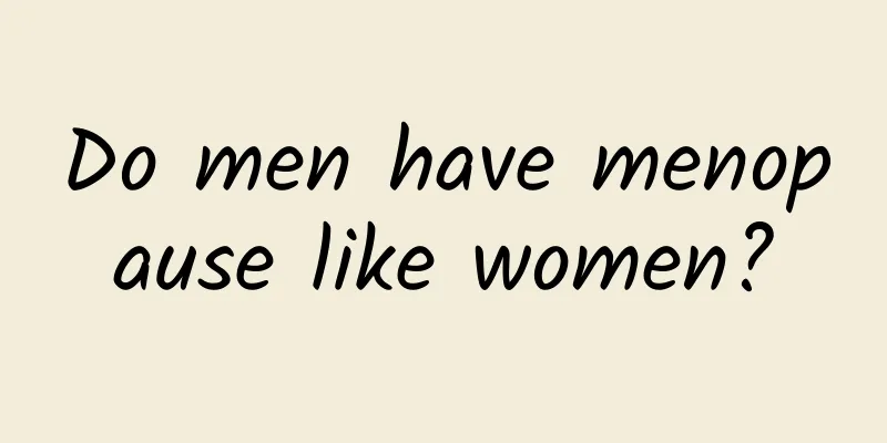 Do men have menopause like women?