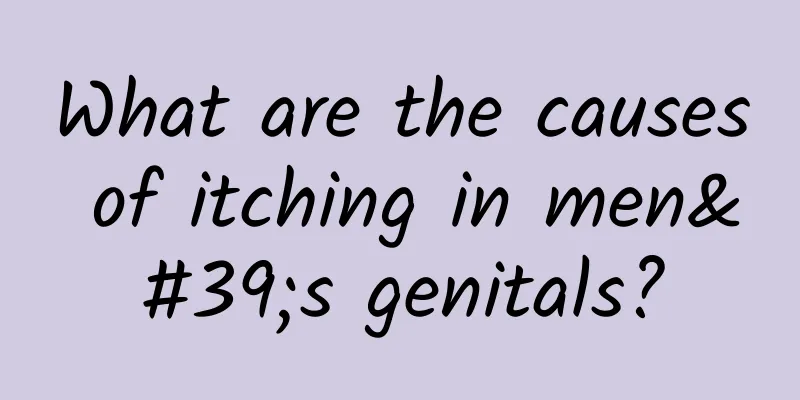 What are the causes of itching in men's genitals?