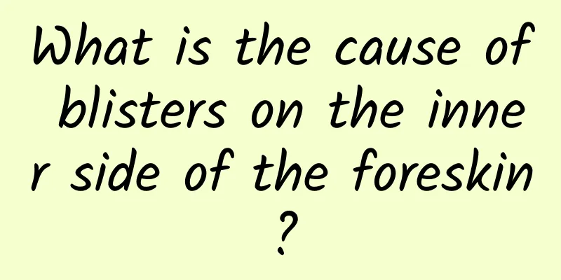 What is the cause of blisters on the inner side of the foreskin?