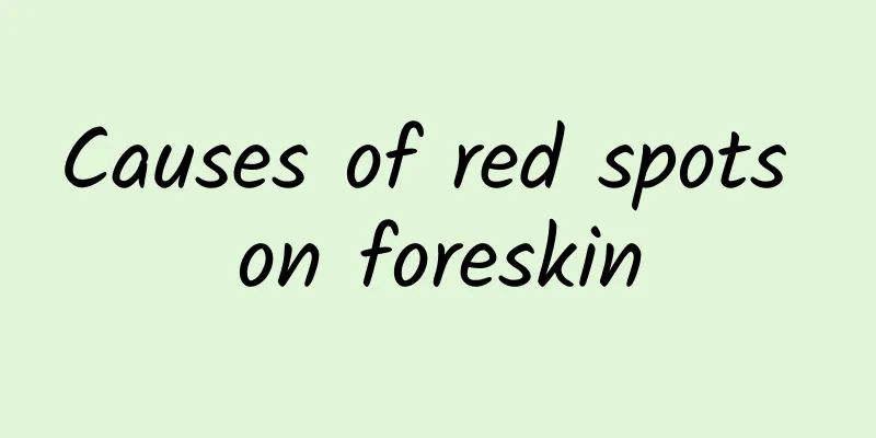 Causes of red spots on foreskin