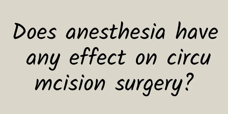 Does anesthesia have any effect on circumcision surgery?