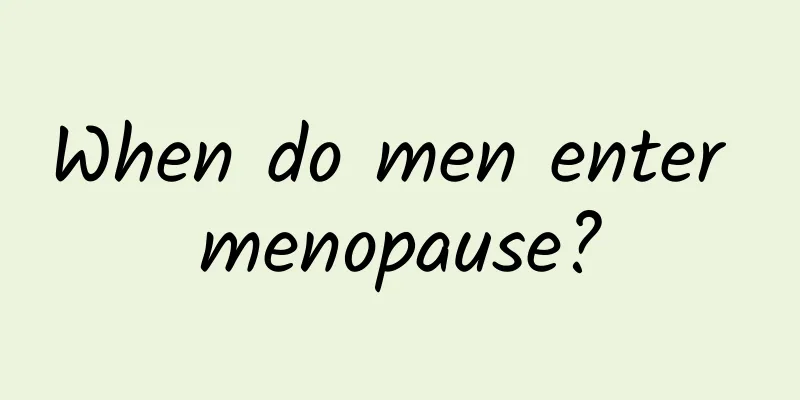 When do men enter menopause?
