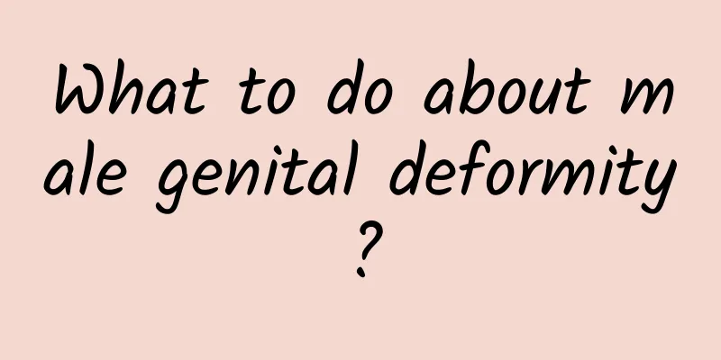 What to do about male genital deformity?