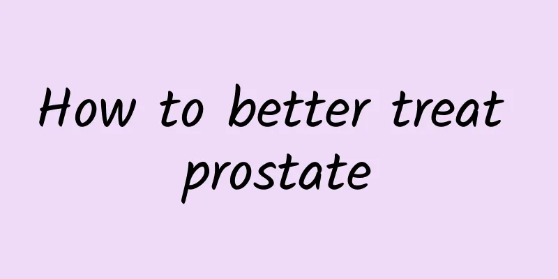 How to better treat prostate