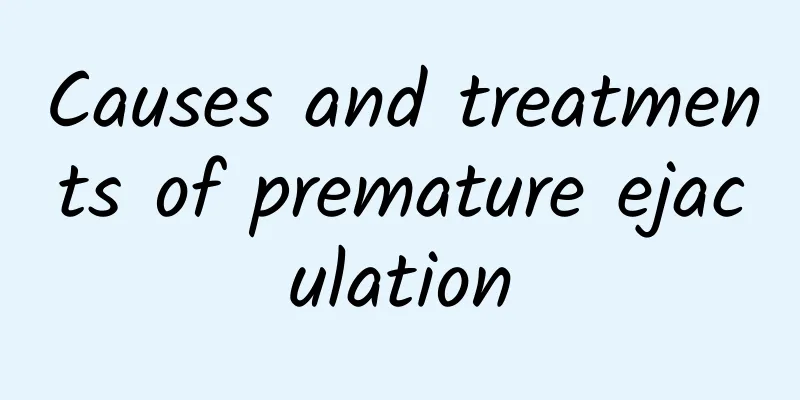 Causes and treatments of premature ejaculation