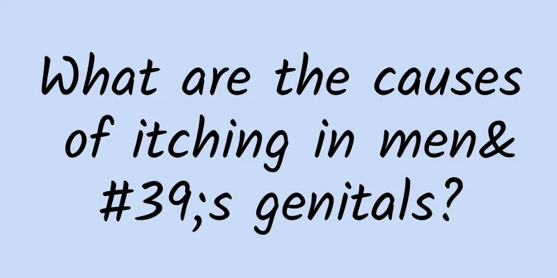 What are the causes of itching in men's genitals?
