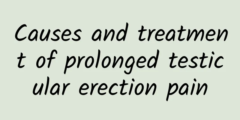 Causes and treatment of prolonged testicular erection pain