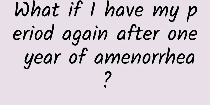 What if I have my period again after one year of amenorrhea?