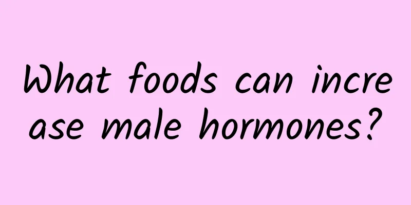 What foods can increase male hormones?