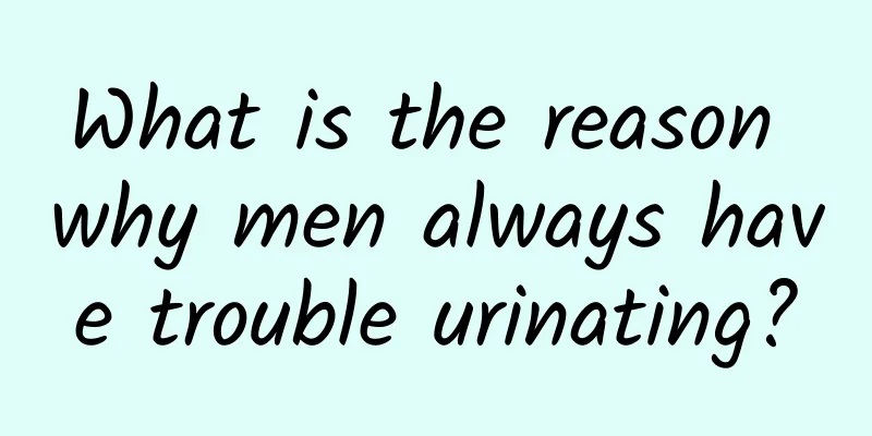 What is the reason why men always have trouble urinating?