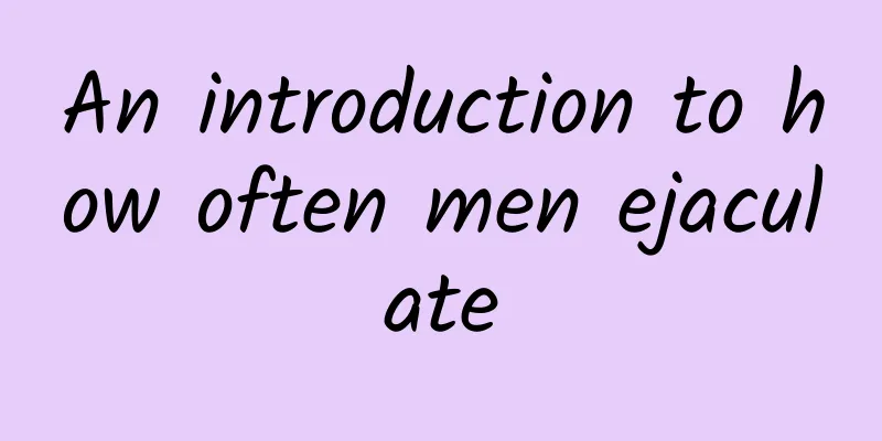 An introduction to how often men ejaculate
