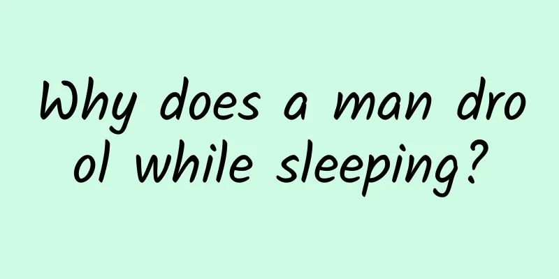 Why does a man drool while sleeping?