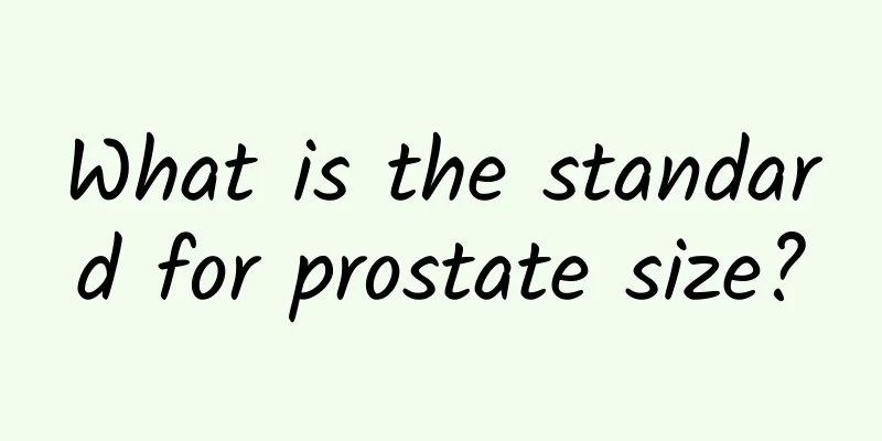 What is the standard for prostate size?