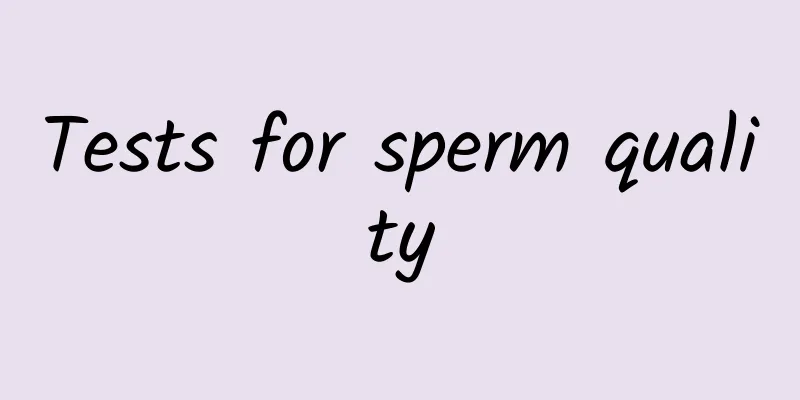 ​Tests for sperm quality