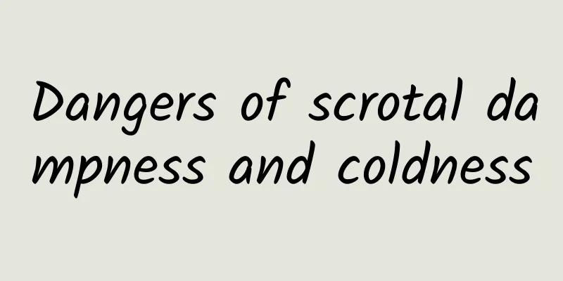 Dangers of scrotal dampness and coldness
