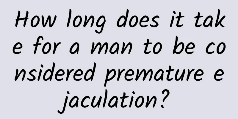 How long does it take for a man to be considered premature ejaculation?