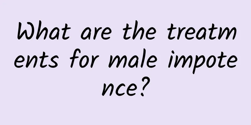 What are the treatments for male impotence?