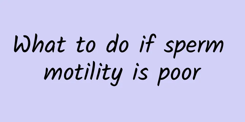 What to do if sperm motility is poor