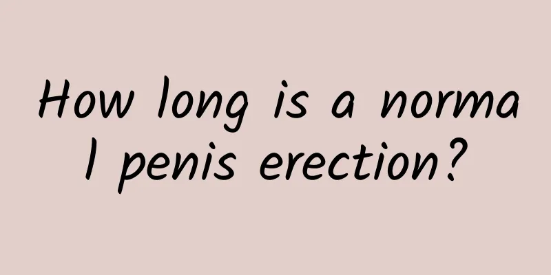 How long is a normal penis erection?