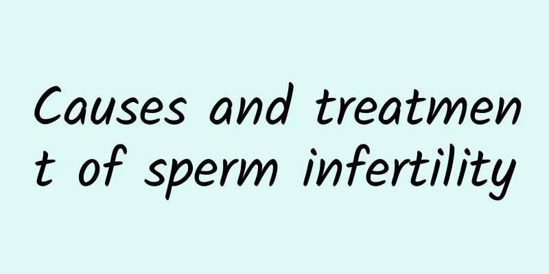 Causes and treatment of sperm infertility