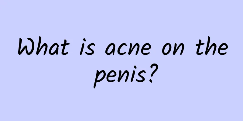 What is acne on the penis?