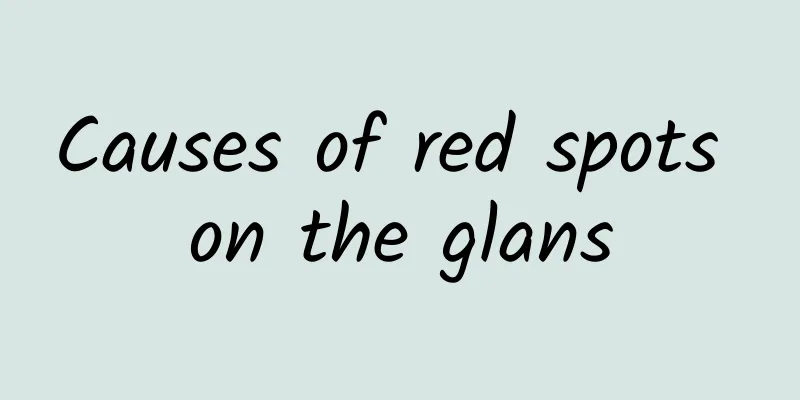 Causes of red spots on the glans