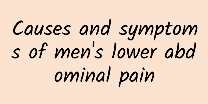 Causes and symptoms of men's lower abdominal pain